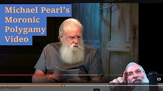 Michael Pearl's Moronic Polygamy Video, A Response @thedoormichaelpearl