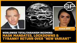 Worldwide Totalitarianism Incoming: Masks Mandates, Lockdowns & Tyranny Returns Over "New Variant"