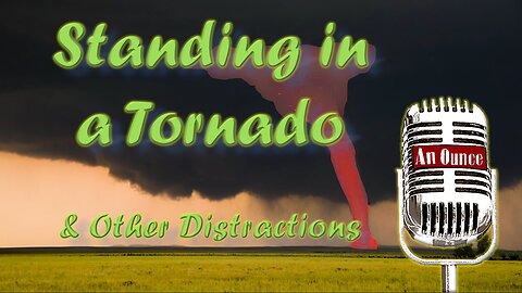 Standing in a Tornado & Other Distractions