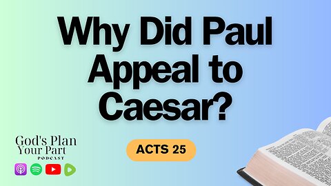 Acts 25 | Paul Appeals to Caesar