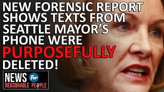 CHOP Update: An additional 191 texts from Seattle Mayor's phone were manually deleted report states