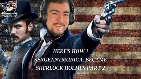 Sherlock Holmes Chapter One Walkthrough | PC | Part 2 With SergeantMurica