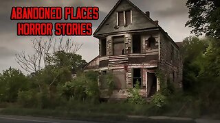 3 Scary TRUE Abandoned Places Horror Stories