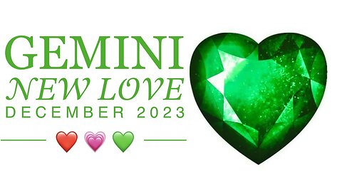 GEMINI ♊️ New Love Reading 💗 December 2023