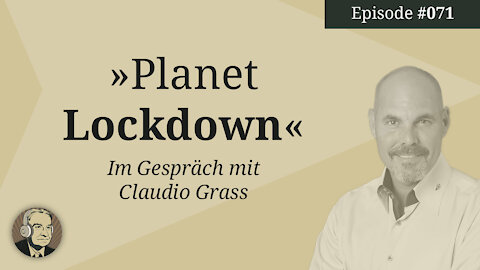 Planet Lockdown, im Gespräch mit Claudio Grass (Mises Karma 71)