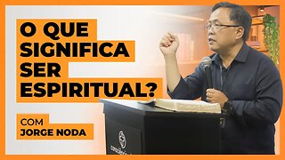 O que significa ser espiritual?