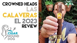 Crowned Heads Las Calaveras Edición Limitada 2023 Cigar Review