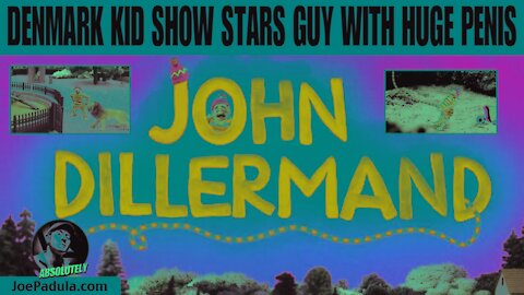 Denmark launches children’s TV show "John Dillermand" about man with large penis