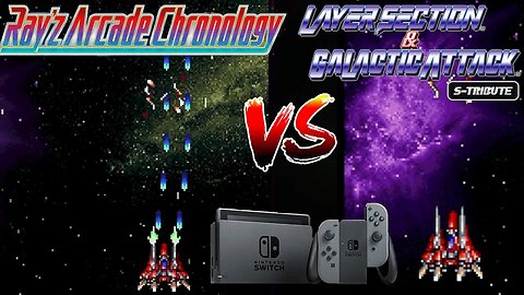 Galactic Attack / Layer Section vs RayForce (Nintendo Switch Versions)