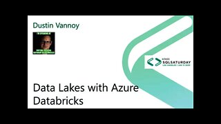 2020 @SQLSatLA presents: Data Lakes with Azure Databricks by Dustin Vannoy | @Blackline Room