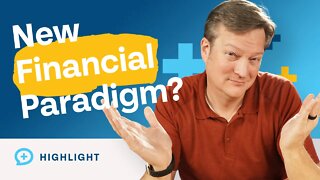 Are We In a New Financial Paradigm? (Do THIS Before 2023!)