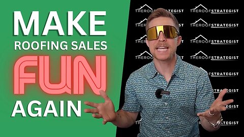 Make Roofing Sales Fun Again