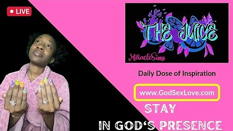 The Juice: Season 11 Episode 56: Stay in God's Presence