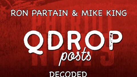 RON PARTAIN & MIKE KING DECODING THE Q DROPS-AMAZING DISCLOSURES. TY JGANON, SGANON