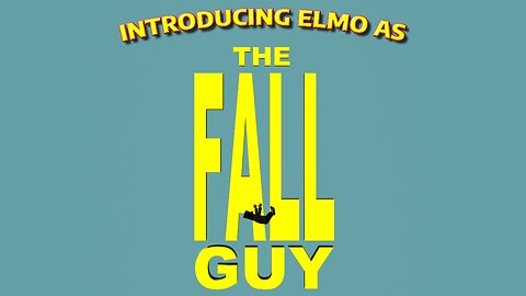 The Fall Guy - Introducing Elmo