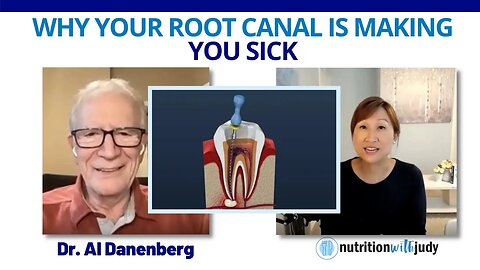 Why Your Root Canal is Making You Sick - Dr. Al Danenberg