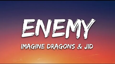 Imagine Dragons X JID - Enemy (Lyrics)