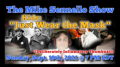 PREVIEW: The Mike Sennello Show (Simulcast): September 19th, 2021 | "Just Wear the Mask"