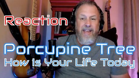 Porcupine Tree - How Is Your Life Today - First Listen/Reaction