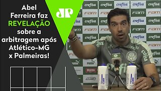 "E eu FALO MAIS: o árbitro até..." Abel DESABAFA e FAZ REVELAÇÃO após Atlético-MG x Palmeiras!