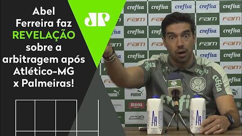 "E eu FALO MAIS: o árbitro até..." Abel DESABAFA e FAZ REVELAÇÃO após Atlético-MG x Palmeiras!