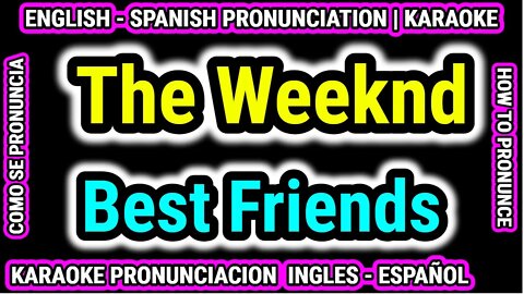 Best Friends | The Weeknd | Aprende Como hablar cantar con pronunciacion en ingles español