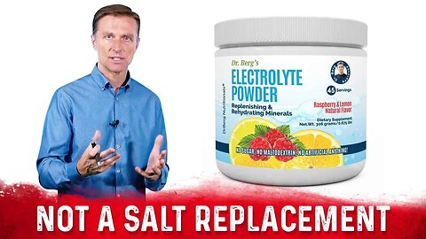 Dr. Berg’s Electrolyte Powder is Not a Sodium Electrolyte Replacement!!