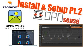 OPNsense Install & Setup Pt.2 Sunny Valley Network Zenarmor !!