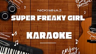 Super Freaky Girl - Nicki Minaj♬ Karaoke