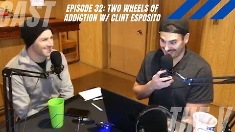 The V Cast - Episode 32 - Two Wheels to Addiction w/ Clint Esposito