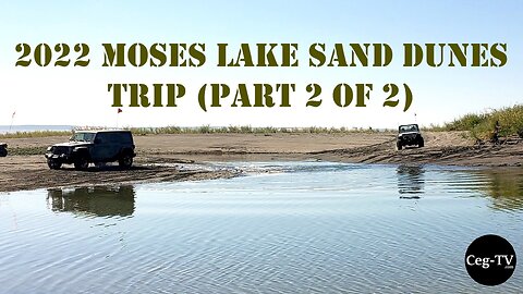 Eastern WA Off Road: 2022 Moses Lake Sand Dunes Trip (Part 2 of 2)