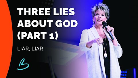 Liar, Liar | Three Lies About God (Part 1)