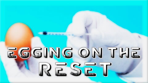Egging on the Reset