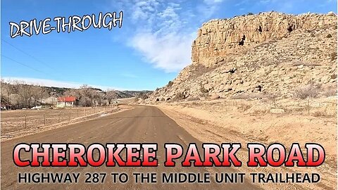 Cherokee Park Road [Drive-Through] - Highway 287 to the Middle Unit Trailhead