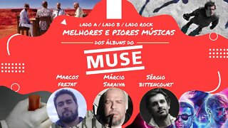 Melhores e Piores Músicas dos Álbuns do Muse com Márcio Saraiva, Marcos Frejat e Sérgio Bittencourt