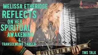 Melissa Etheridge Reflects On Her Spiritual Awakening & Transcending Cancer | Mark Maron | TMS Talk