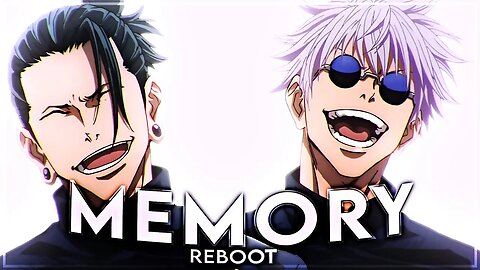 Gojo & Geto - Memory Reboot [Edit/AMV]