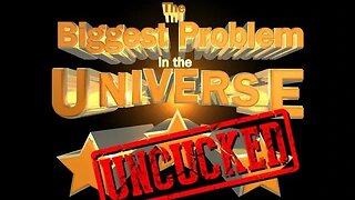 Maddox's Edits for Episodes 51-60 of the Biggest Problem in the Universe: Uncucked