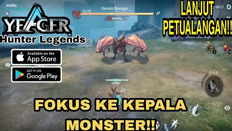 MELANJUTKAN PETUALANGAN DI MONSTER HUNTER MOBILE | PENGGAL KEPALA VENOM - Yaegar ; Hunter Legends