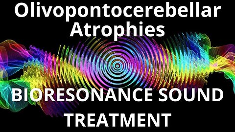 Olivopontocerebellar Atrophies_Sound therapy session_Sounds of nature