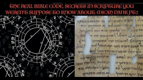 Real Bible Code, Secrets in Scriptures You Weren't Suppose to Know, Micah Dank PT2