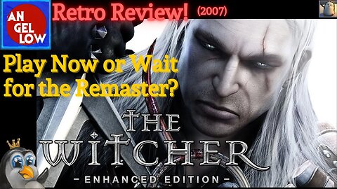 Retro Review (2007) - The Witcher 1 Enhanced Edition! Play it now or wait for the Remaster?