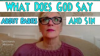 Are Babies Born With Sin? What Does God Say?