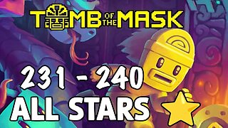 Conquering Tomb of the Mask: A Guide to Beating Stages 231-240 and Earning All Stars (No Commentary)