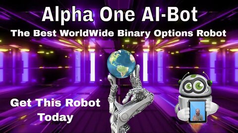 The Best WorldWide Binary Options Robot - Alpha One AI-Bot