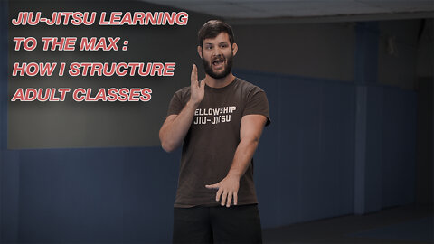 Maximum Jiu-Jitsu Learning : How I Structure My Adult Classes
