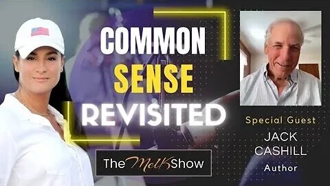 Mel K with Acclaimed Author & Journalist Jack Cashill On Common Sense Revisited 7/7/2023