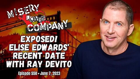 EXPOSED! Elise Edwards' Recent Date with Ray DeVito • Misery Loves Company with Kevin Brennan
