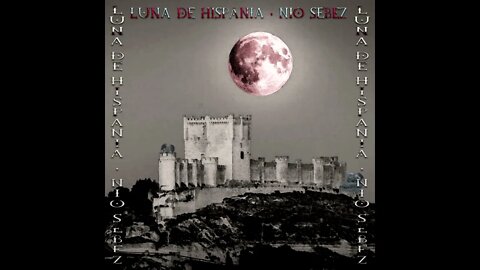 LUNA DE HISPANIA, POR NIO SEBEZ