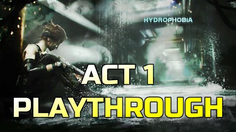 HYDROPHOBIA | ACT 1 (FULL PLAYTHROUGH)